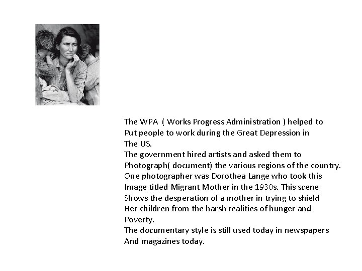 The WPA ( Works Progress Administration ) helped to Put people to work during
