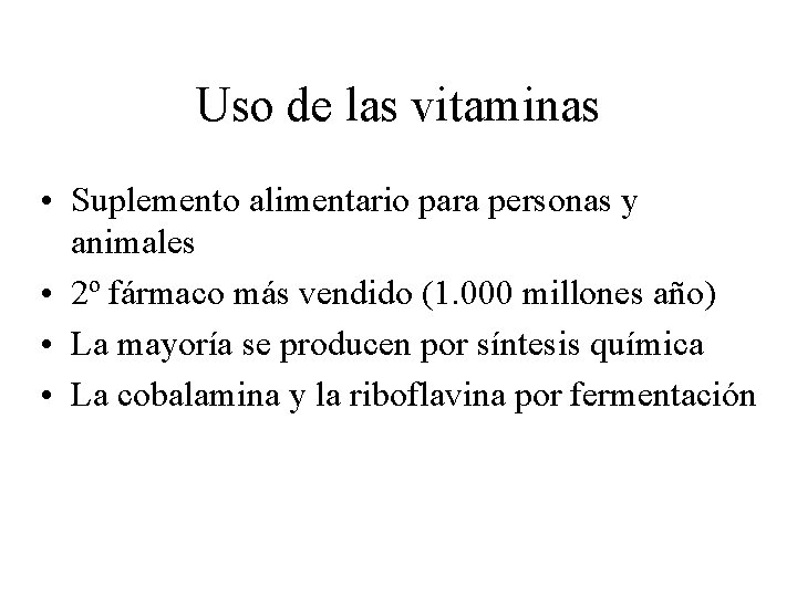Uso de las vitaminas • Suplemento alimentario para personas y animales • 2º fármaco
