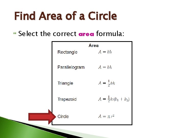 Find Area of a Circle Select the correct area formula: 