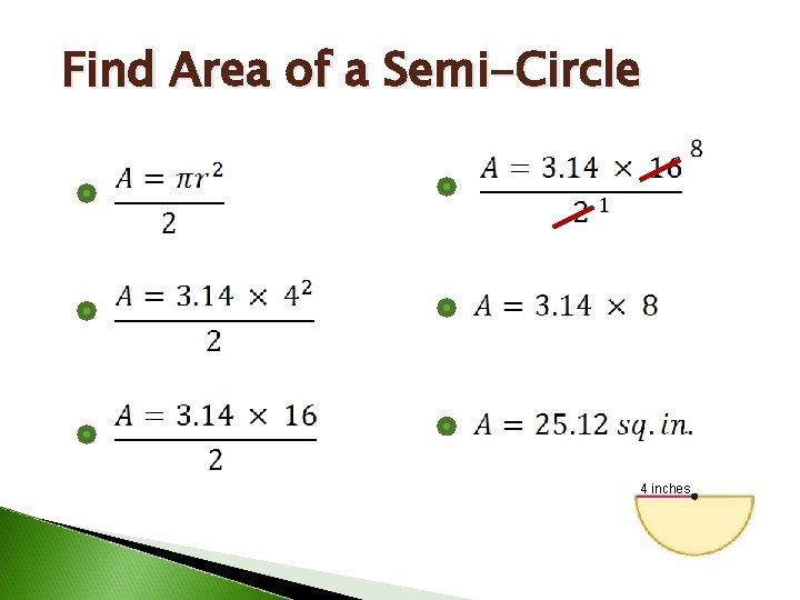 Find Area of a Semi-Circle 4 inches 