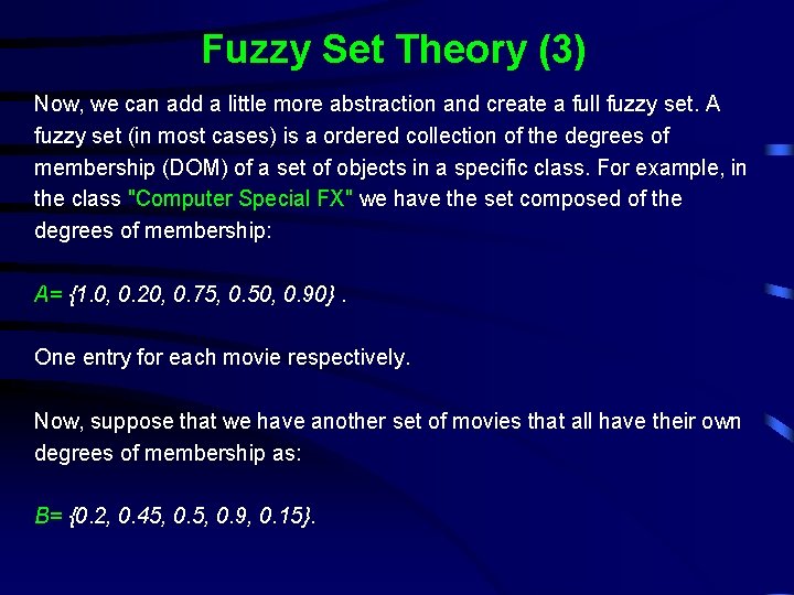 Fuzzy Set Theory (3) Now, we can add a little more abstraction and create