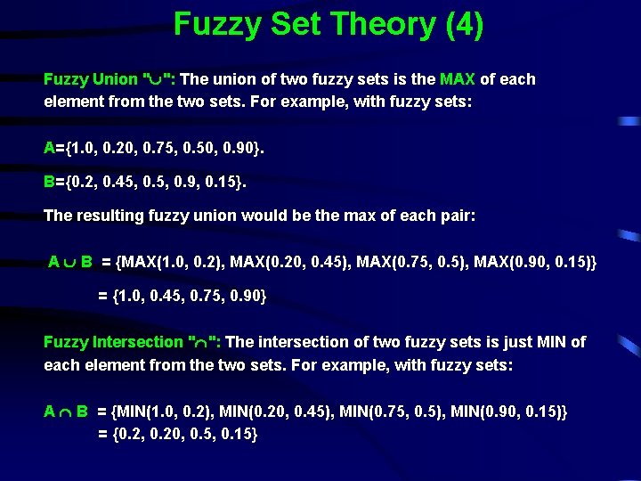 Fuzzy Set Theory (4) Fuzzy Union " ": The union of two fuzzy sets