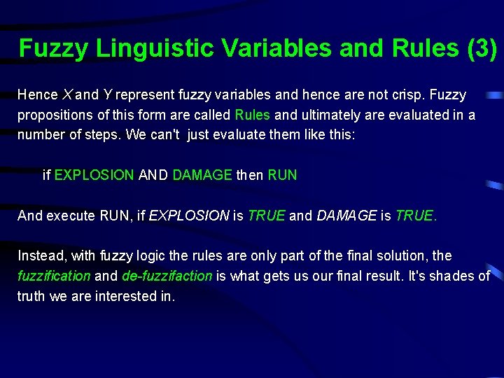Fuzzy Linguistic Variables and Rules (3) Hence X and Y represent fuzzy variables and