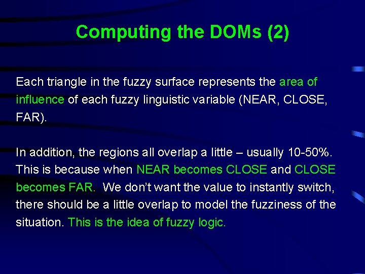 Computing the DOMs (2) Each triangle in the fuzzy surface represents the area of