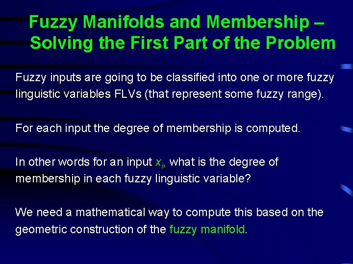 Fuzzy Manifolds and Membership – Solving the First Part of the Problem Fuzzy inputs
