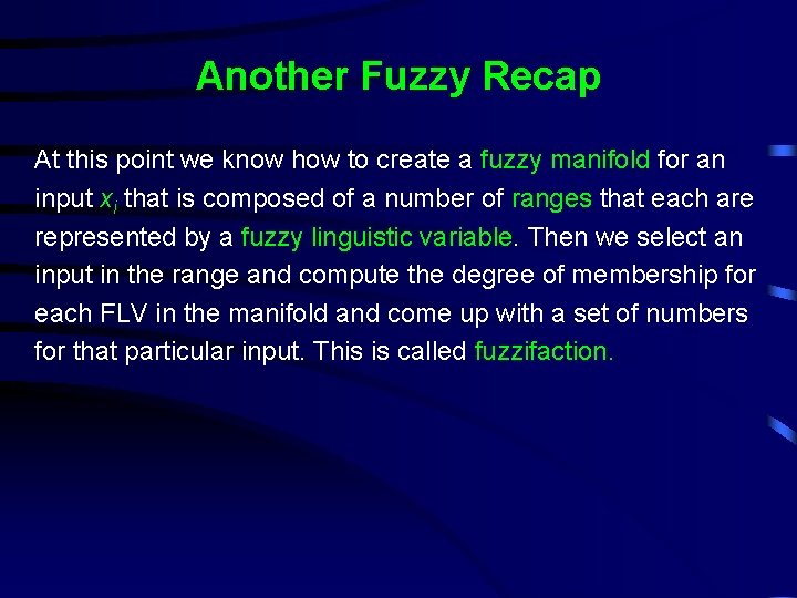 Another Fuzzy Recap At this point we know how to create a fuzzy manifold