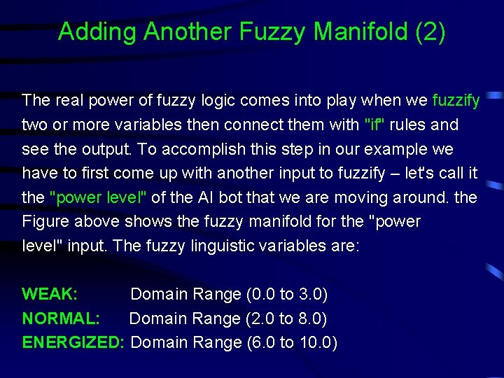 Adding Another Fuzzy Manifold (2) The real power of fuzzy logic comes into play