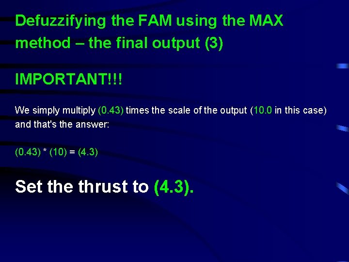 Defuzzifying the FAM using the MAX method – the final output (3) IMPORTANT!!! We
