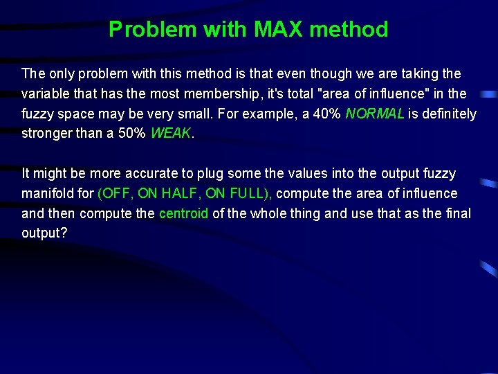 Problem with MAX method The only problem with this method is that even though