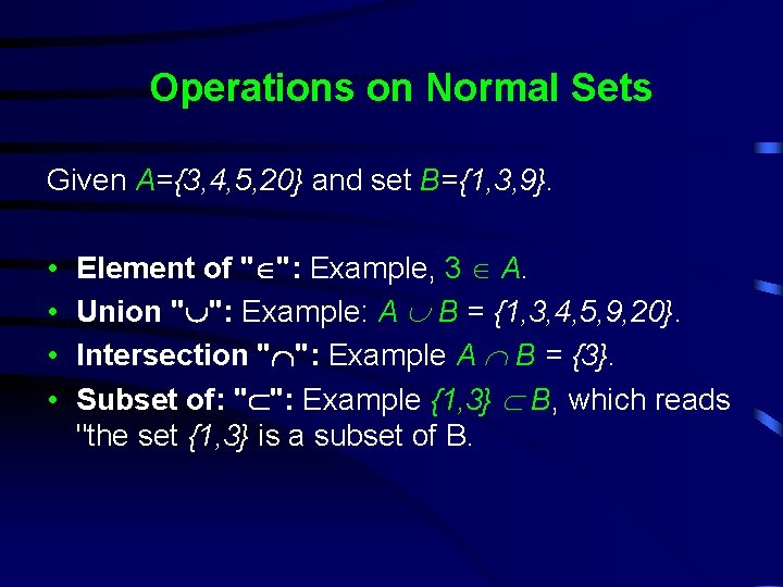 Operations on Normal Sets Given A={3, 4, 5, 20} and set B={1, 3, 9}.