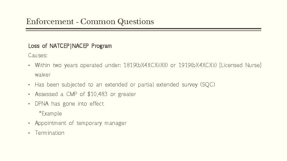 Enforcement - Common Questions Loss of NATCEP|NACEP Program Causes: • Within two years operated