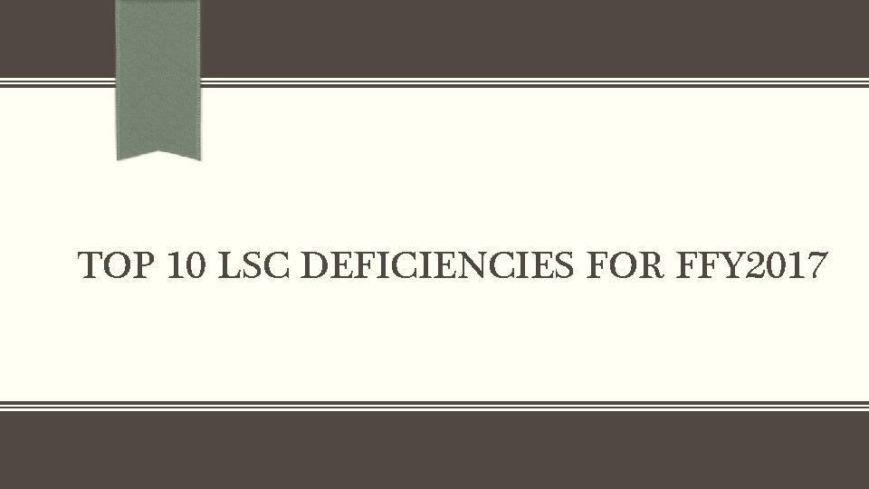 TOP 10 LSC DEFICIENCIES FOR FFY 2017 