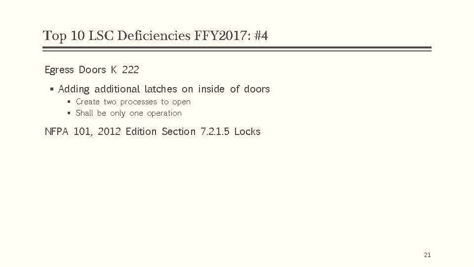 Top 10 LSC Deficiencies FFY 2017: #4 Egress Doors K 222 § Adding additional