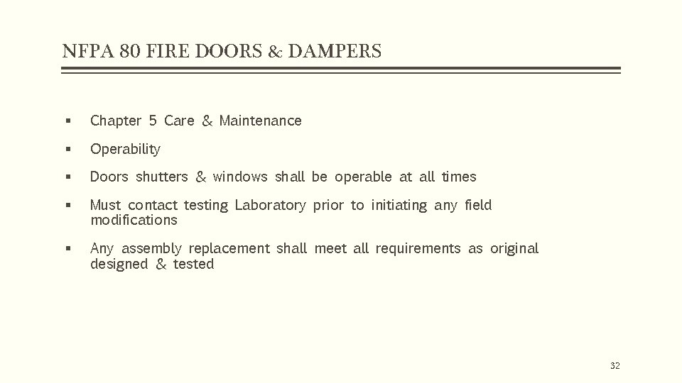 NFPA 80 FIRE DOORS & DAMPERS § Chapter 5 Care & Maintenance § Operability