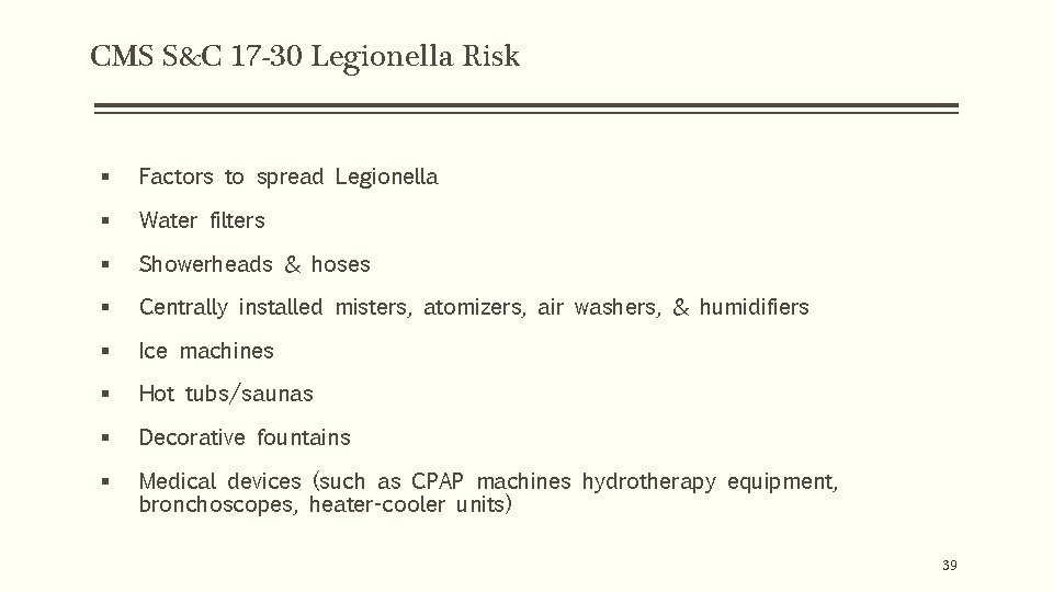 CMS S&C 17 -30 Legionella Risk § Factors to spread Legionella § Water filters