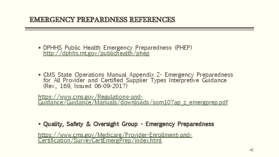 EMERGENCY PREPARDNESS REFERENCES § DPHHS Public Health Emergency Preparedness (PHEP) http: //dphhs. mt. gov/publichealth/phep