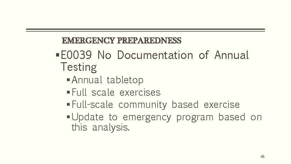 EMERGENCY PREPAREDNESS § E 0039 No Documentation of Annual Testing § Annual tabletop §