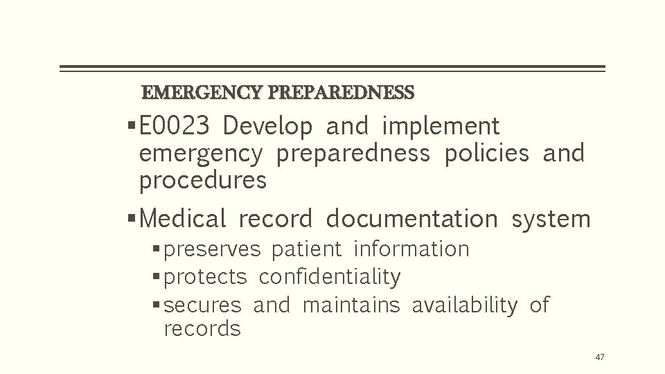 EMERGENCY PREPAREDNESS § E 0023 Develop and implement emergency preparedness policies and procedures §