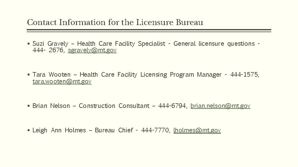 Contact Information for the Licensure Bureau § Suzi Gravely – Health Care Facility Specialist