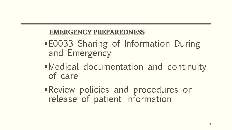 EMERGENCY PREPAREDNESS § E 0033 Sharing of Information During and Emergency § Medical documentation