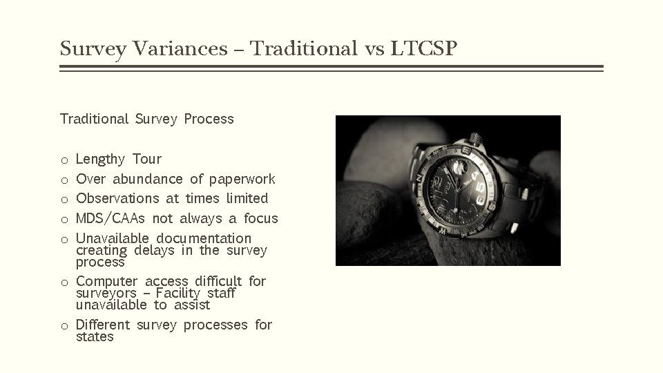 Survey Variances – Traditional vs LTCSP Traditional Survey Process Lengthy Tour Over abundance of