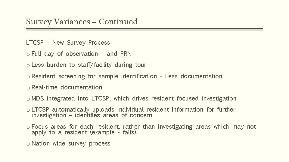 Survey Variances – Continued LTCSP – New Survey Process o Full day of observation