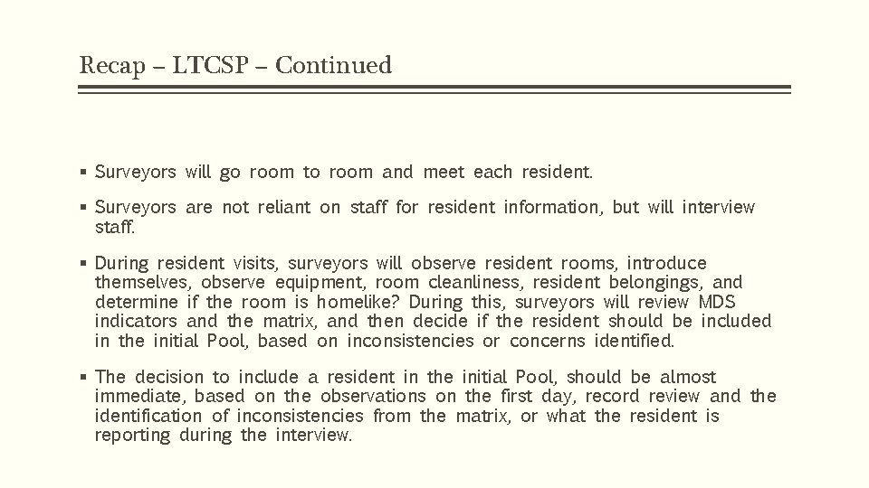 Recap – LTCSP – Continued § Surveyors will go room to room and meet
