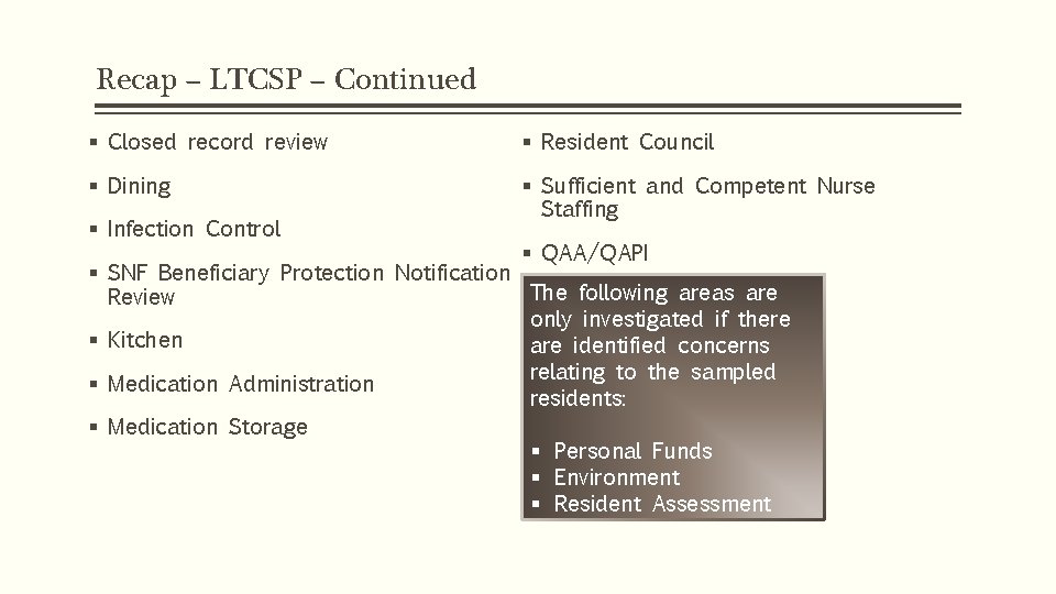 Recap – LTCSP – Continued § Closed record review § Resident Council § Dining