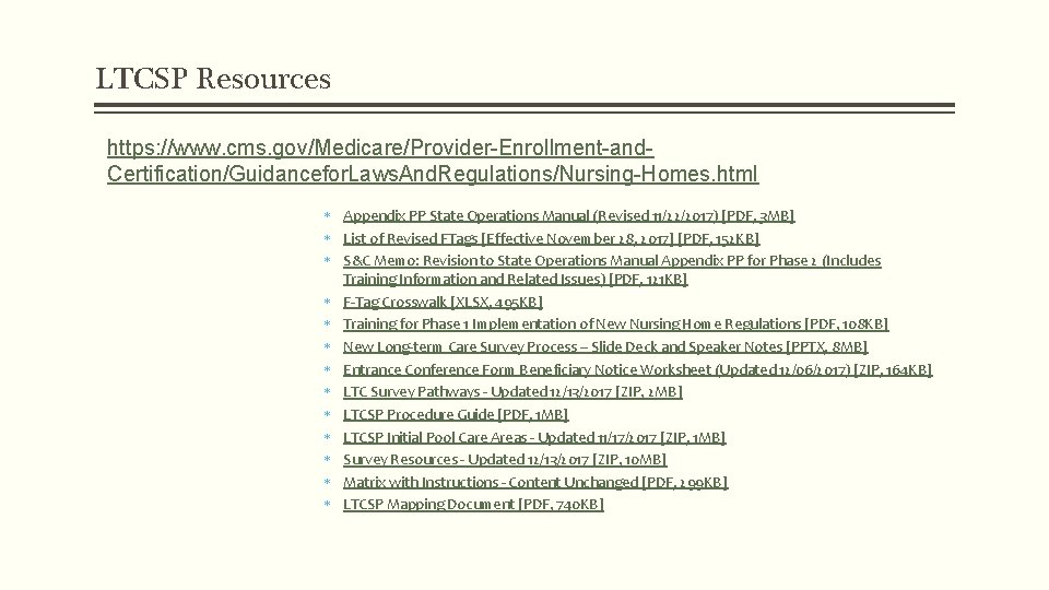 LTCSP Resources https: //www. cms. gov/Medicare/Provider-Enrollment-and. Certification/Guidancefor. Laws. And. Regulations/Nursing-Homes. html * Appendix PP