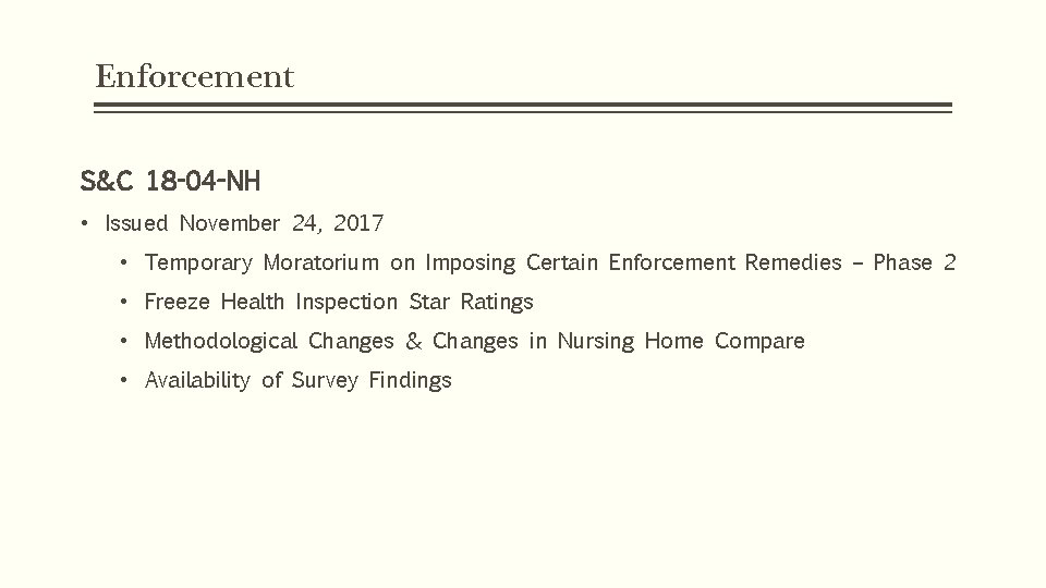 Enforcement S&C 18 -04 -NH • Issued November 24, 2017 • Temporary Moratorium on
