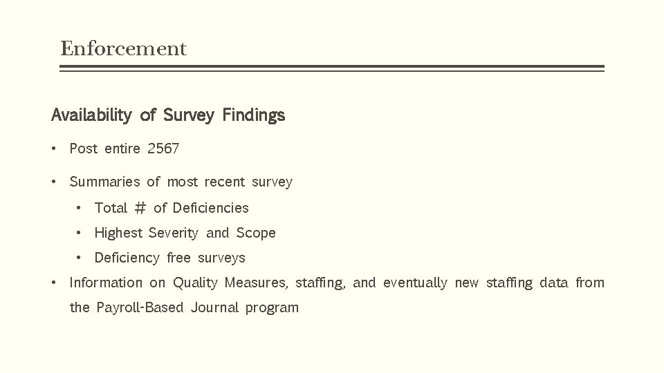 Enforcement Availability of Survey Findings • Post entire 2567 • Summaries of most recent