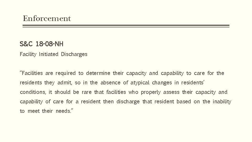 Enforcement S&C 18 -08 -NH Facility Initiated Discharges “Facilities are required to determine their