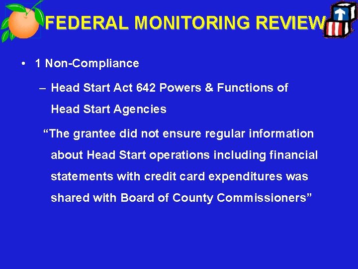 FEDERAL MONITORING REVIEW • 1 Non-Compliance – Head Start Act 642 Powers & Functions