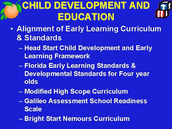 CHILD DEVELOPMENT AND EDUCATION • Alignment of Early Learning Curriculum & Standards – Head