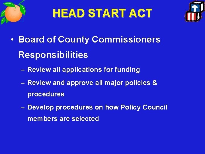 HEAD START ACT • Board of County Commissioners Responsibilities – Review all applications for