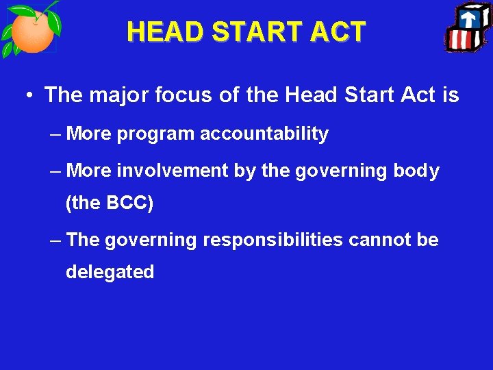 HEAD START ACT • The major focus of the Head Start Act is –