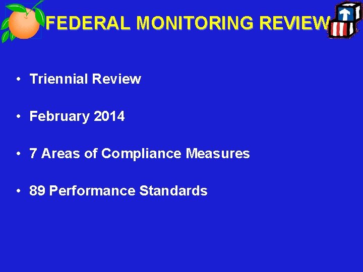 FEDERAL MONITORING REVIEW • Triennial Review • February 2014 • 7 Areas of Compliance