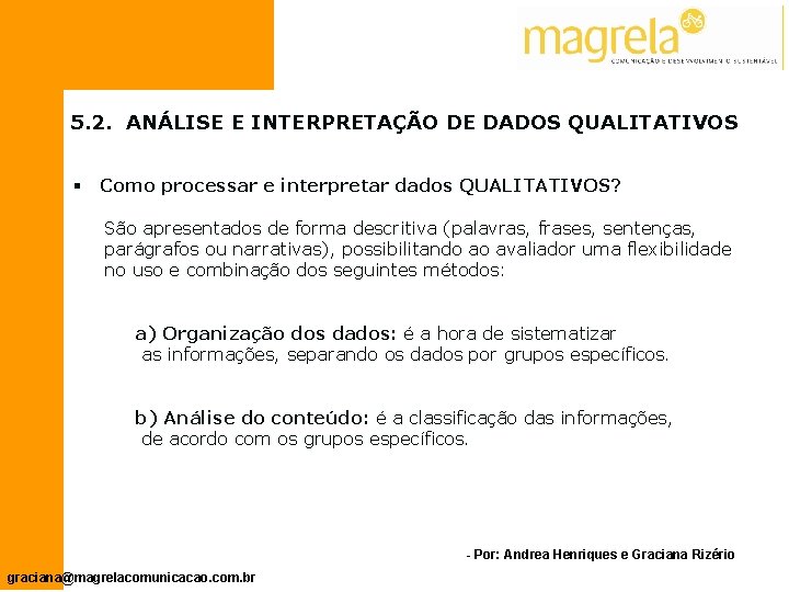 5. 2. ANÁLISE E INTERPRETAÇÃO DE DADOS QUALITATIVOS § Como processar e interpretar dados