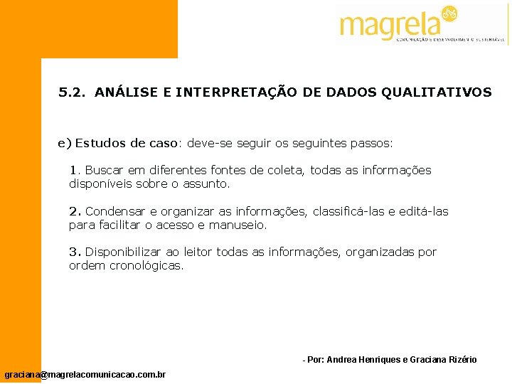 5. 2. ANÁLISE E INTERPRETAÇÃO DE DADOS QUALITATIVOS e) Estudos de caso: deve-se seguir