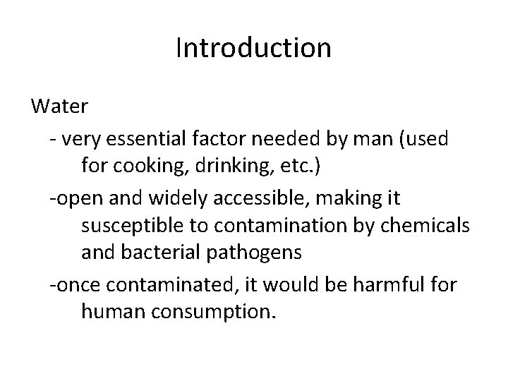 Introduction Water - very essential factor needed by man (used for cooking, drinking, etc.