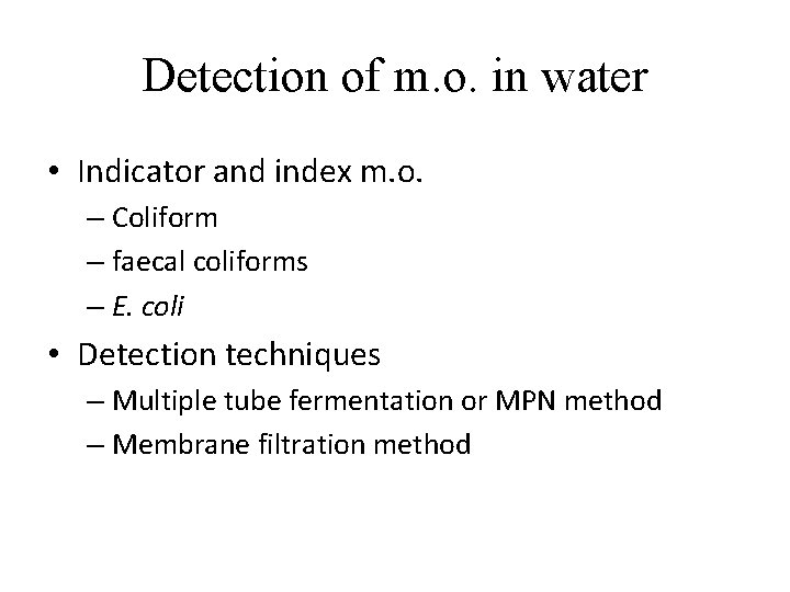 Detection of m. o. in water • Indicator and index m. o. – Coliform