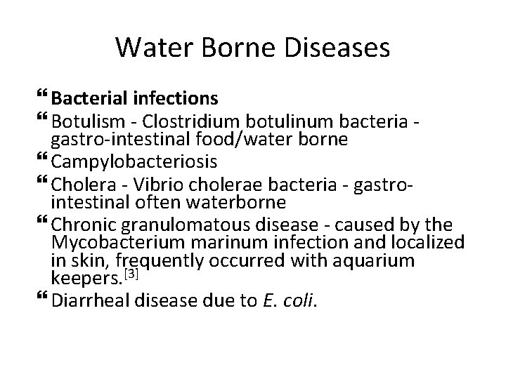 Water Borne Diseases Bacterial infections Botulism - Clostridium botulinum bacteria gastro-intestinal food/water borne Campylobacteriosis