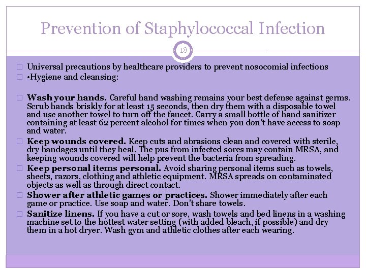 Prevention of Staphylococcal Infection 18 � Universal precautions by healthcare providers to prevent nosocomial