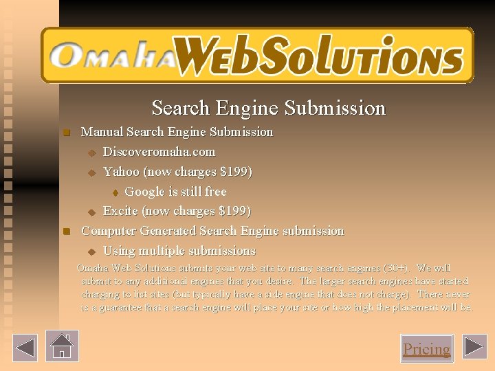 Search Engine Submission n n Manual Search Engine Submission u Discoveromaha. com u Yahoo