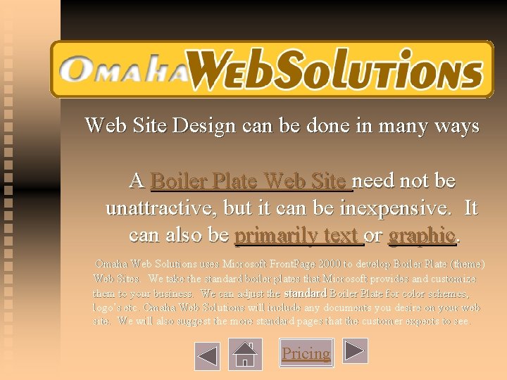 Web Site Design can be done in many ways A Boiler Plate Web Site