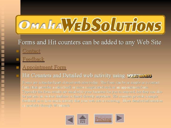 Forms and Hit counters can be added to any Web Site n n Contact