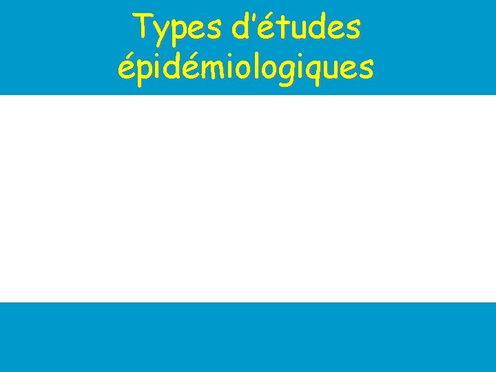 Types d’études épidémiologiques 