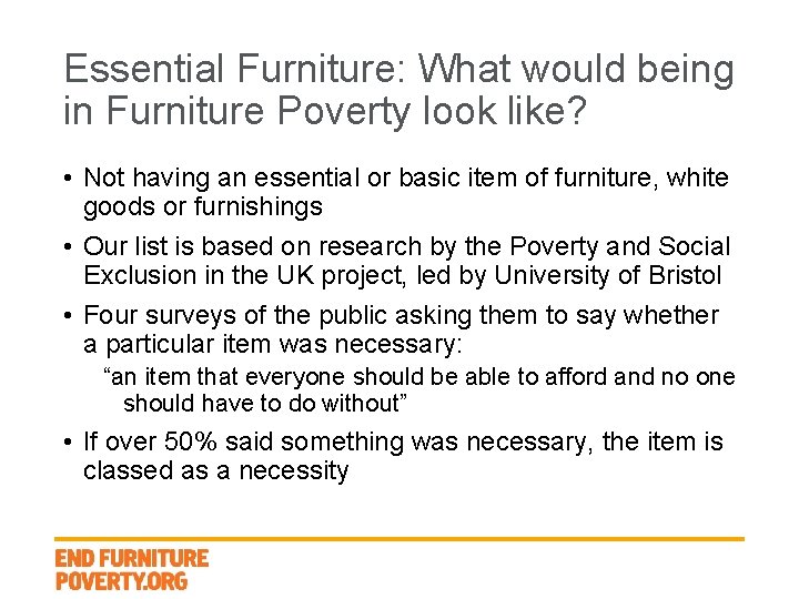 Essential Furniture: What would being in Furniture Poverty look like? • Not having an