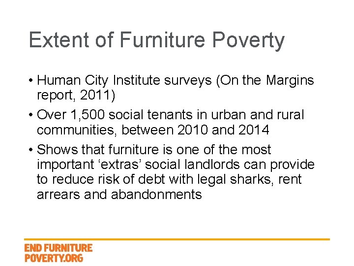 Extent of Furniture Poverty • Human City Institute surveys (On the Margins report, 2011)