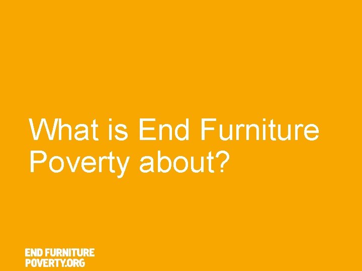 What is End Furniture Poverty about? 